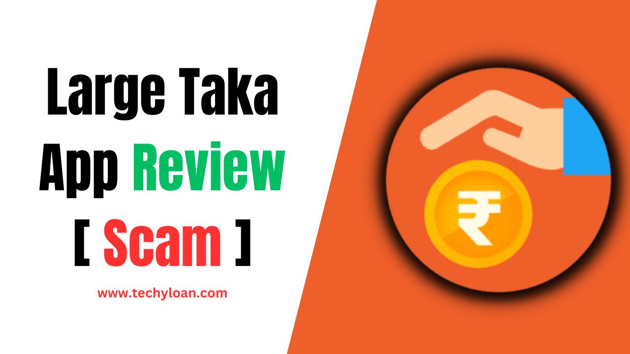 Large Taka Loan App Review