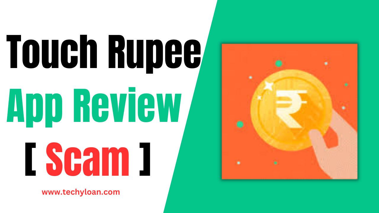 Touch Rupee Loan App Review